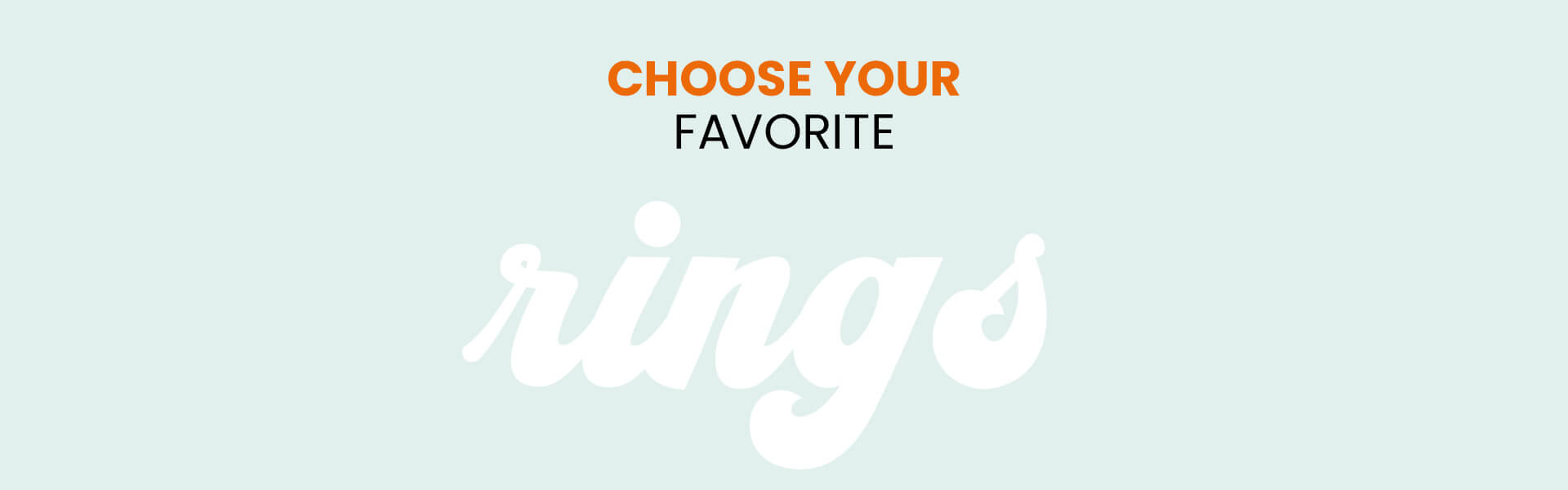 choose your favorite rings